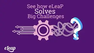 There're LMS's and there's eLeaP - See how eLeaP makes it easy to solve big challenges