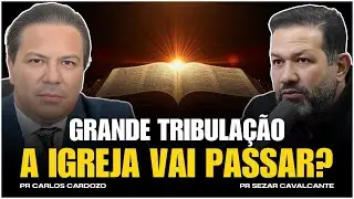 👉 A Igreja Passará pela Grande Tribulação? | Pr Carlos Cardozo