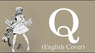 Q - English cover [Ft. Eleanor Forte]