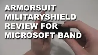 ArmorSuit MilitaryShield Review for Microsoft Band