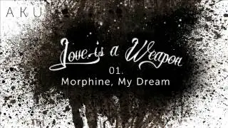 Aku - Morphine, My Dream