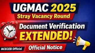 UGMAC 2025 Special Stray Vacancy Round Counselling | Document Verification Date Extended |