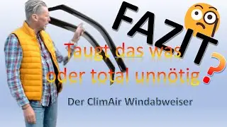FAZIT🧐! ClimAir Windabweiser. Taugt das was oder total Überflüssig? Erfahrungen nach einem Jahr.