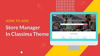 How to add Store Manager in Classima Theme  |  Classima | Classified Ads | Classified Listing