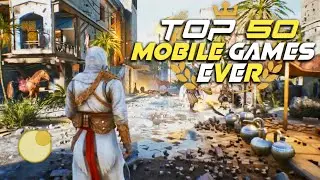 TOP 50 MOBILE GAMES OF ALL TIME | BEST ANDROID GAMES EVER