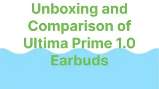 Unboxing and Comparison Video between Ultima Prime 1.0 VS Kick Buds S Pro !!!