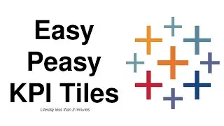 Top Tableau Tip | Easy Peasy KPI Tiles