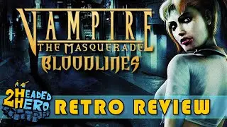 Why is Vampire the Masquerade: Bloodlines IMMORTAL? (Retro Review)