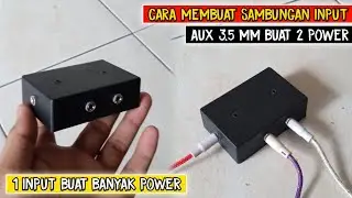 CARA MEMBUAT SAMBUNGAN INPUT AUX 3.5 MM BUAT 2 POWER