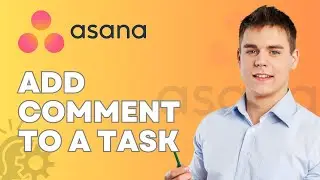 How to Add Comments to a Task in Asana | Easy Guide 2026