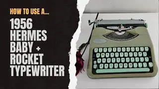1956 Hermes Baby Typewriter Tutorial