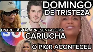 TRISTEZA ENTRE FÃS DA APRESENTADORA CARIUCHA APÓS NOTÍCIA DE DEMISSÃO SE ESPALHAR 