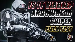 Is The Arrowhead Sniper Still Good? - Star Citizen 4.3.1