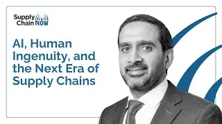 AI, Human Ingenuity, and the Next Era of Supply Chains