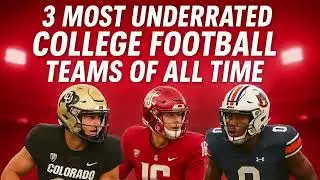 3 most Underrated College Football Teams Of All Time