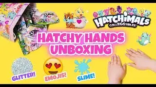 HATCHY HANDS UNBOXING - HATCHIMALS COLLEGGTIBLES Blind Bags, Eggs, Glitter, Slime, & More Surprises!