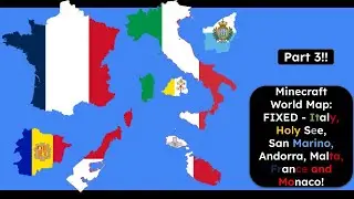 NEW World Map Part 3 - Italy, Vatican, San Marino, Andorra, Malta, France and Monaco!