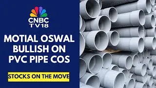 PVC Pipes Cos At Cusp Of Recovery After Challenging FY25; Expect Gradual Price Uptick: Motilal Oswal