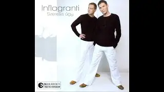 Inflagranti: Szeress úgy (teljes album)
