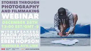 The AYN Webinar Series Presents: Stories Through Photography and Filmmaking FULL SESSION