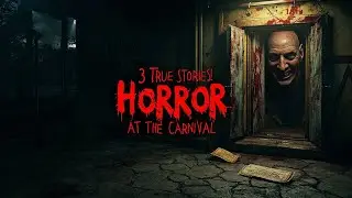 3 True Stories! Scary Carnival Stories | Secret Doors, Haunted Houses & Cursed Tickets