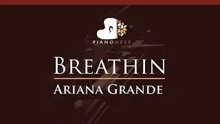 Ariana Grande - Breathin - HIGHER Key (Piano Karaoke / Sing Along)