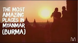 Must-See Places in Myanmar (Burma) Travel Diary