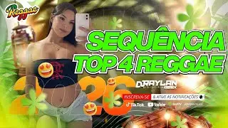 💚🇯🇲SEQUÊNCIA REGGAE TOP 4 | REGGAE INTERNACIONAL EXCLUSIVO 2026 ATUALIZADO 🔥❤️