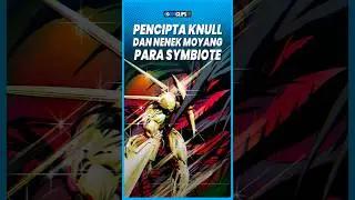 INILAH PENCIPTA KNULL DAN NENEK MOYANG PARA SYMBIOTE DISELURUH MULTIVERSE MARVEL 🤯