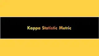 Kappa Statistic Metric