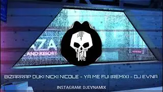 BIZARRAP DUKI NICKI NICOLE - YA ME FUI (REMIX) - DJ EVNA
