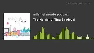 The Murder of Tina Sandoval