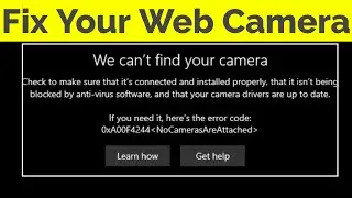 Fix we can't find your camera windows 10 error code 0xA00F4244(0xc00d36d5)-NoCamerasAreAttached