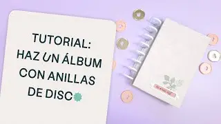 Tutorial completo para hacer tu propio álbum con anillas de disco 📓