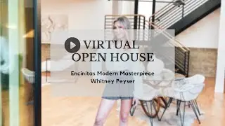 Virtual Open House | Encinitas Modern Masterpiece | Whitney Peyser