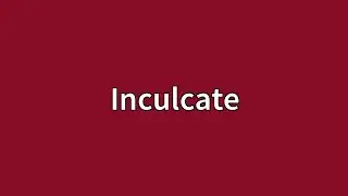 Inculcate Meaning