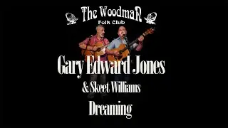 Gary Edward Jones : Dreaming (Live At The Woodman Folk Club)