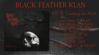 Black Feather Klan - Vol II: Cracking the Shell (full album 2019)