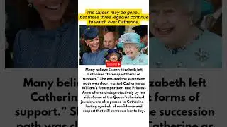 Not Many Know&hellip; This Is The Queen's Last Protection For Kate! #royalfamily #shorts