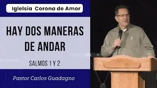 Hay dos maneras de andar. Salmos 1 y 2