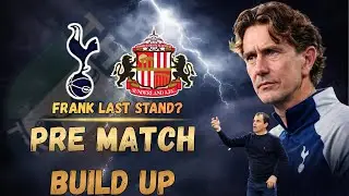 🔥 TOTTENHAM vs SUNDERLAND | PRE-MATCH BUILD-UP ⚽