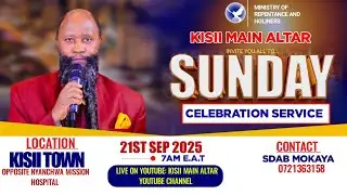Kisii Main Altar Sunday Service| 21st Sept. 20225
