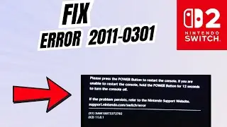 How to Fix Error code 2011-0301 in Nintendo Switch 2