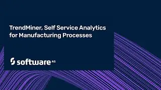 TrendMiner, Self Service Analytics for Manufacturing Processes