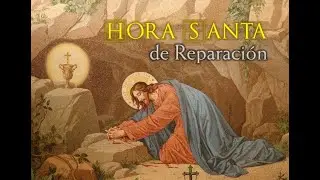 HORA DE REPARACI&Oacute;N ANTE EL SANT&Iacute;SIMO DE REPARACI&Oacute;N en VACANT PR&AElig;TORIUM