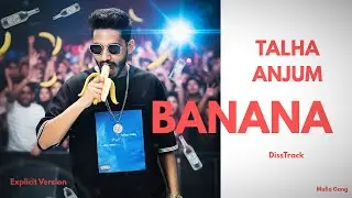 BANANA | DISS TO TALHA ANJUM | MAFIA GANG 2025
