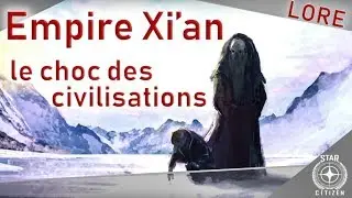 Empire Xi'an - Civilisation Alien - Star Citizen