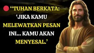 🔴 “Tuhan berkata: ‘Jika kamu melewatkan pesan ini… kamu akan menyesal.’ 👆 Pesan Tuhan Hari Ini”
