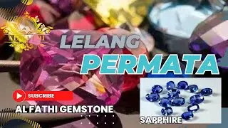 AL FATHI GEMSTONE LIVE LELANG & BN BATU PERMATA TOP QUALITY✨💎(tgl 11 Januari 2025)
