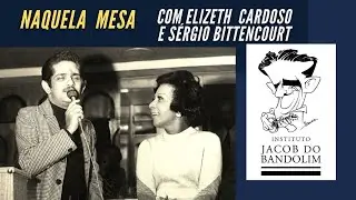 ELIZETH CARDOSO | NAQUELA MESA ( SÉRGIO BITTENCOURT)